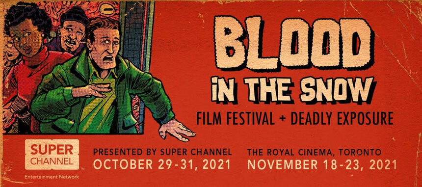 Blood in the Snow 2021: Canadian Genre Fest Teams up With Super Channel For Another Digital Event, And...